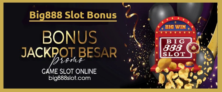 Big888 Slot Bonus