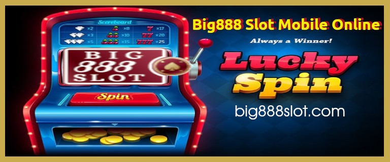 Big888 Slot Mobile Online